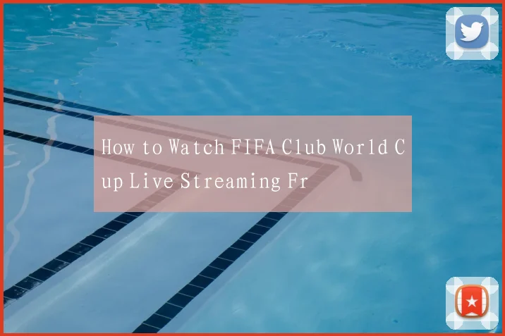 How to Watch FIFA Club World Cup Live Streaming Fr